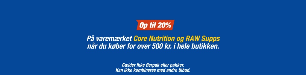K�b for 500 kr., og f� op til 20% p� varem�rket Core Nutrition & RAW Supps